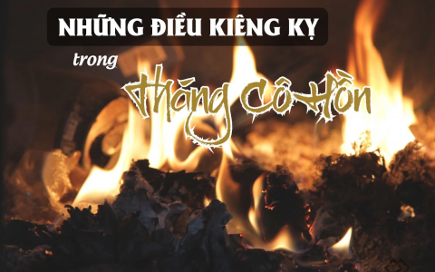 Kiêng kỵ trong tháng cô hồn: Những điều nên làm và không nên làm