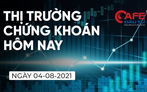 Chứng khoán hôm nay 4/8/2021: Giằng co quyết liệt vùng 1.330 - 1.340 điểm