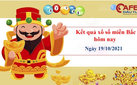 XSMB ngày 19/10: Kết quả xổ số miền Bắc hôm nay thứ Ba