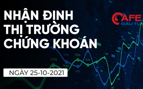 Nhận định thị trường chứng khoán ngày 25/10: Quay đầu giảm điểm