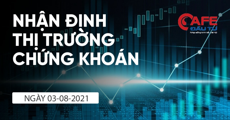 Nhận định thị trường chứng khoán ngày 3/8/2021: Xuất hiện lực bán tại 1.322 điểm, đà tăng thị trường sẽ hạn chế trong phiên tới