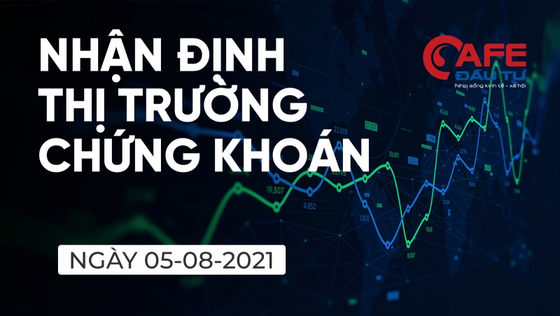 Nhận định thị trường chứng khoán ngày 5/8/2021: Kiểm tra vùng hỗ trợ gần 1.325 – 1.330 điểm?