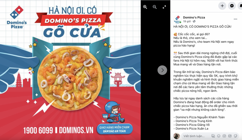 Domino's Pizza mở cửa chi nhánh tại nhiều địa điểm như: Nguyễn Khánh Toàn, Trung Kính, Giảng Võ, Xuân La, Hàm Nghi, Aeon Mall Long Biên