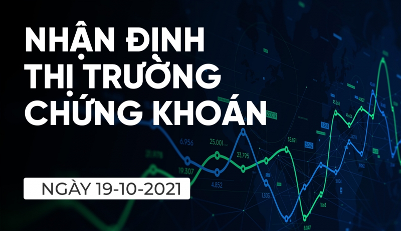 Nhận định thị trường chứng khoán ngày 19/10: Duy trì xu hướng tích lũy